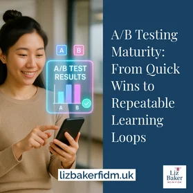 A/B Testing Maturity: From Quick Wins to Repeatable Learning Loops