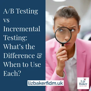 A/B Testing vs Incremental Testing: What’s the Difference and When to Use Each?