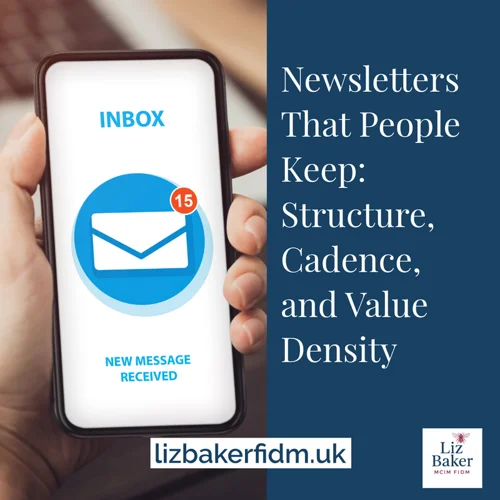 Newsletters That People Keep: Structure, Cadence, and Value Density