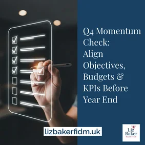 Q4 Momentum Check: Align Objectives, Budgets and KPIs Before Year End