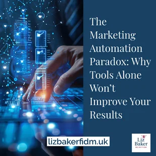The Marketing Automation Paradox: Why Tools Alone Won’t Improve Your Results