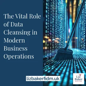 The Vital Role of Data Cleansing in Modern Business Operations