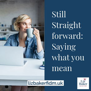 Still Straightforward: Saying What You Mean in 2025